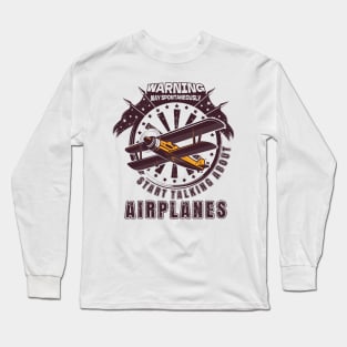 WARNING MAY SPONTANEOUSLY START TALKING ABOUT AIRPLANES ADVENTURE Long Sleeve T-Shirt